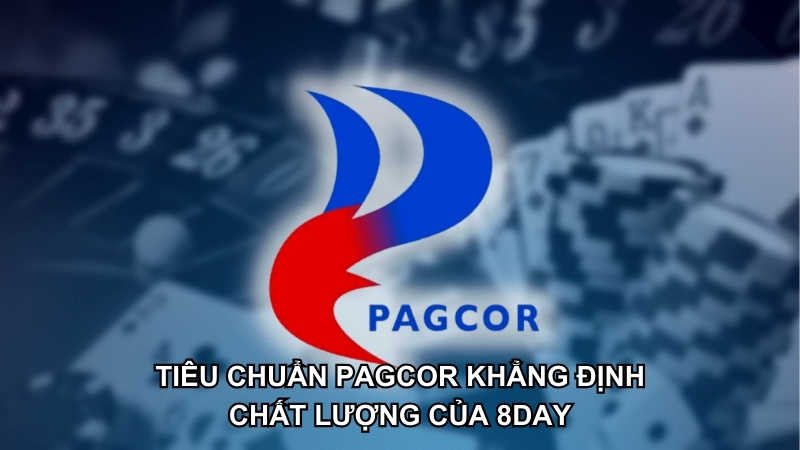 8DAY có uy tín không - khẳng định qua tiêu chuẩn PAGCOR