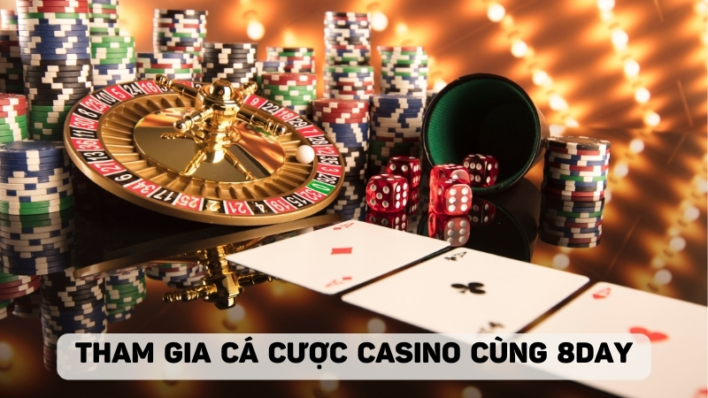 Casino là lĩnh vực siêu hấp dẫn có trong 8DAY