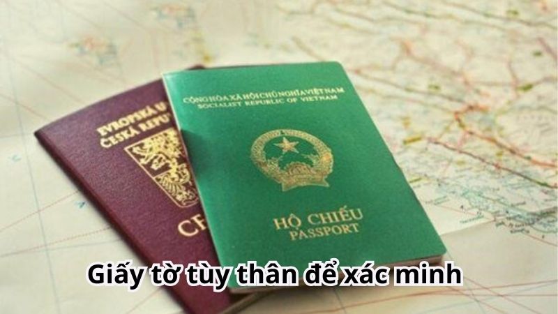 Chuẩn bị đầy đủ giấy tờ cho vấn đề xác minh