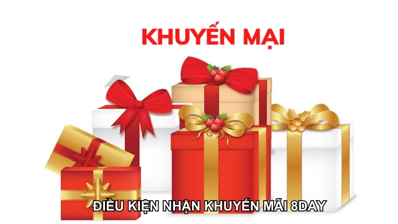 Điều kiện nhận khuyến mãi 8DAY