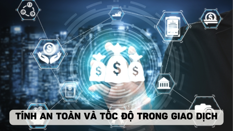 Giao dịch nhanh chóng và an toàn cùng hệ thống nhà cái