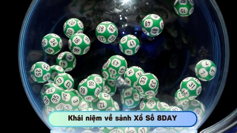 Khái niệm về sảnh Xổ Số 8DAY