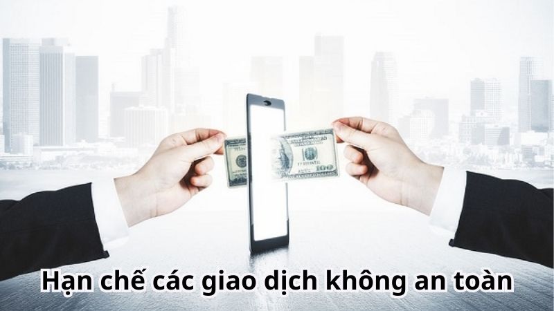 Tránh tuyệt đối các giao dịch bất thường để bảo vệ tài khoản