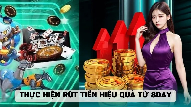 Rút tiền cùng nhà cái 8DAY với giao dịch ngay trong ngày